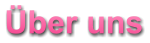 �ber uns